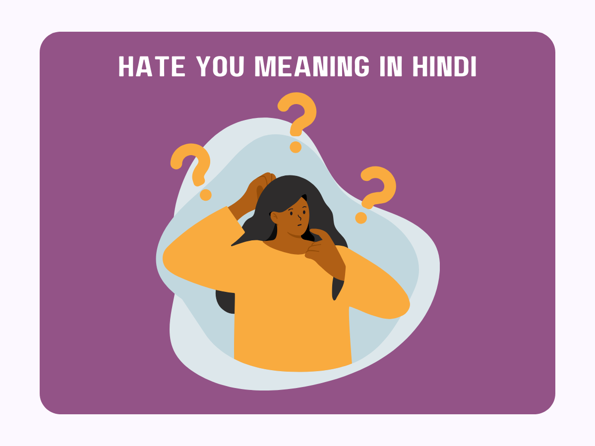 Hate You Meaning In Hindi